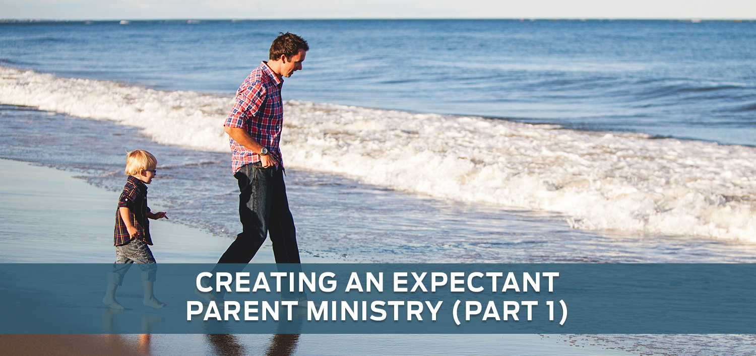 Creating A New And Expectant Parent Ministry, Part 1 - Kids Ministry ...